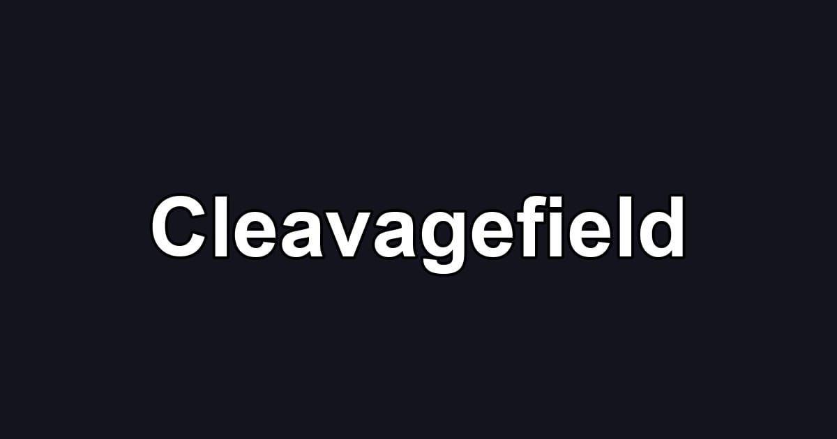 Cleavagefield