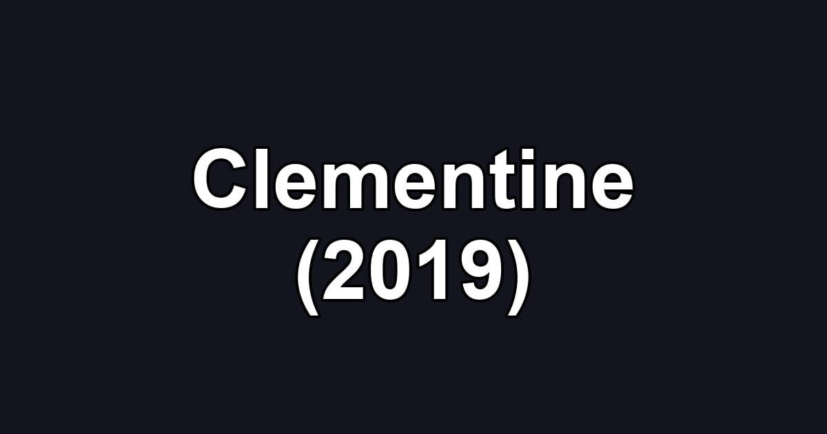 Clementine (2019)