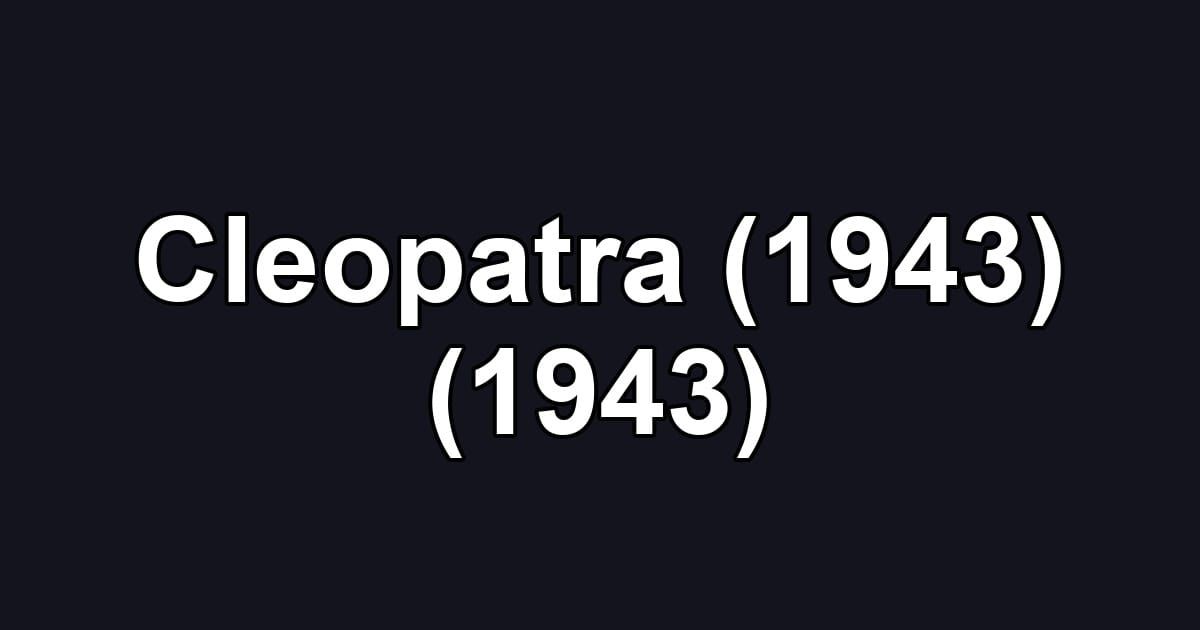 Cleopatra (1943) (1943)