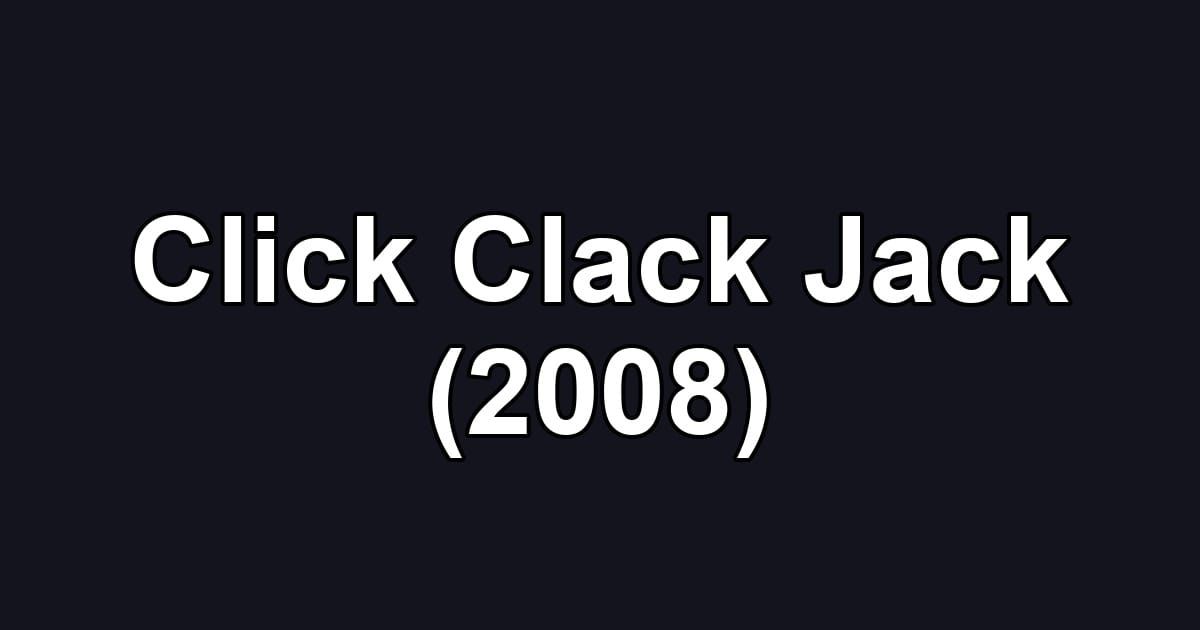 Click Clack Jack (2008)
