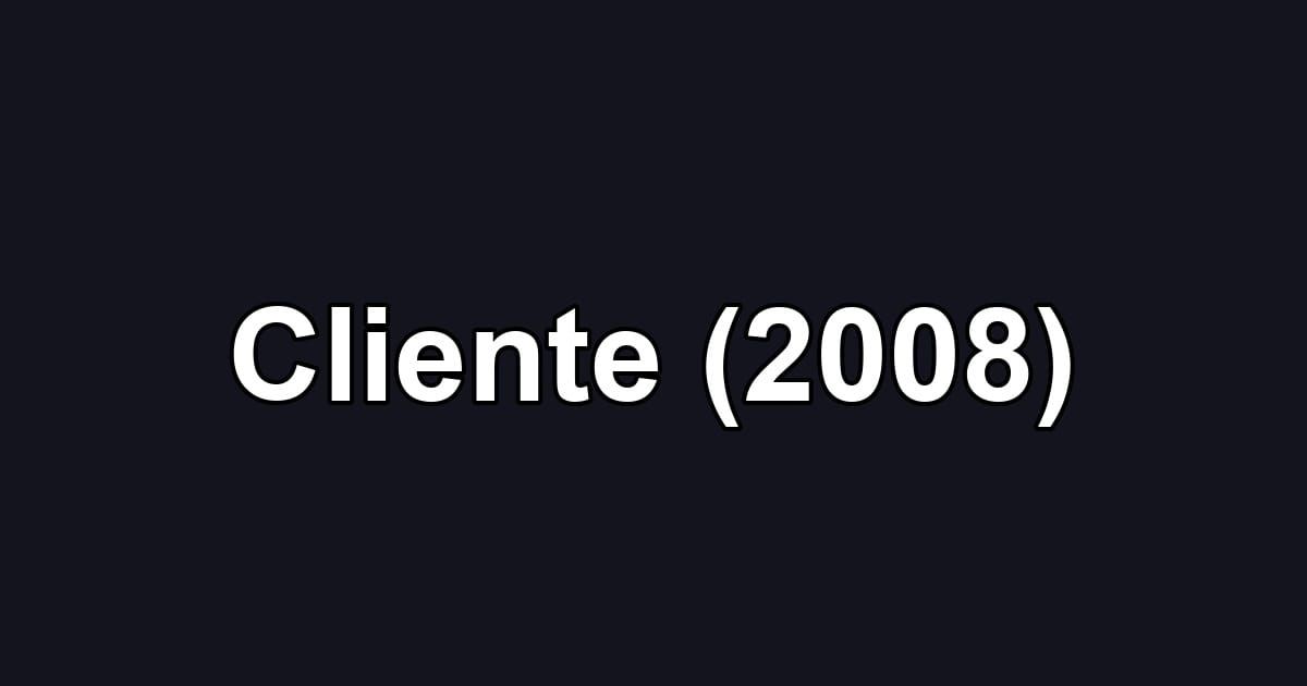 Cliente (2008)