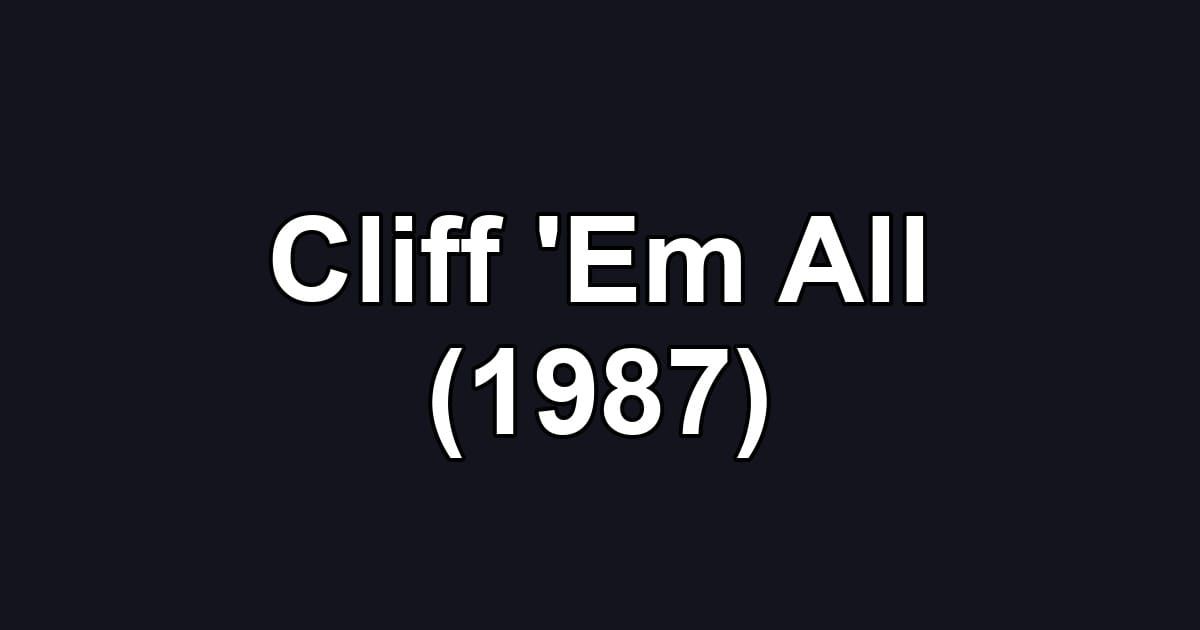 Cliff 'Em All (1987)