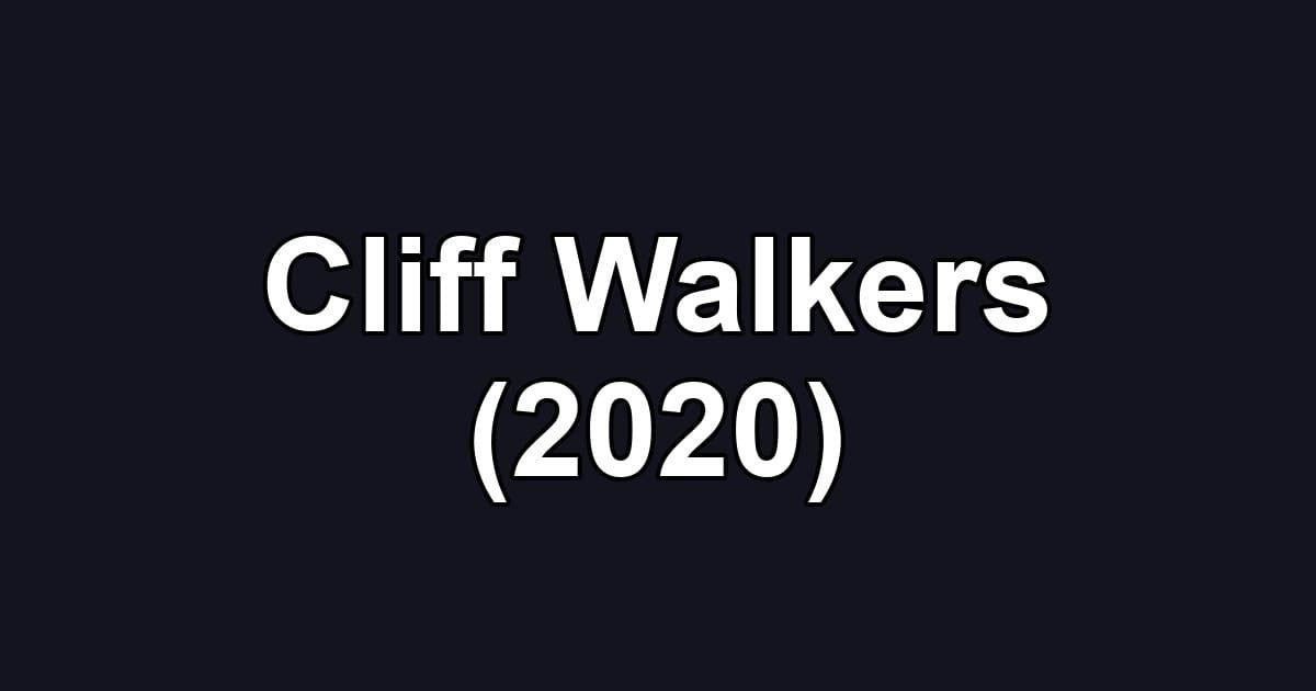 Cliff Walkers (2020)