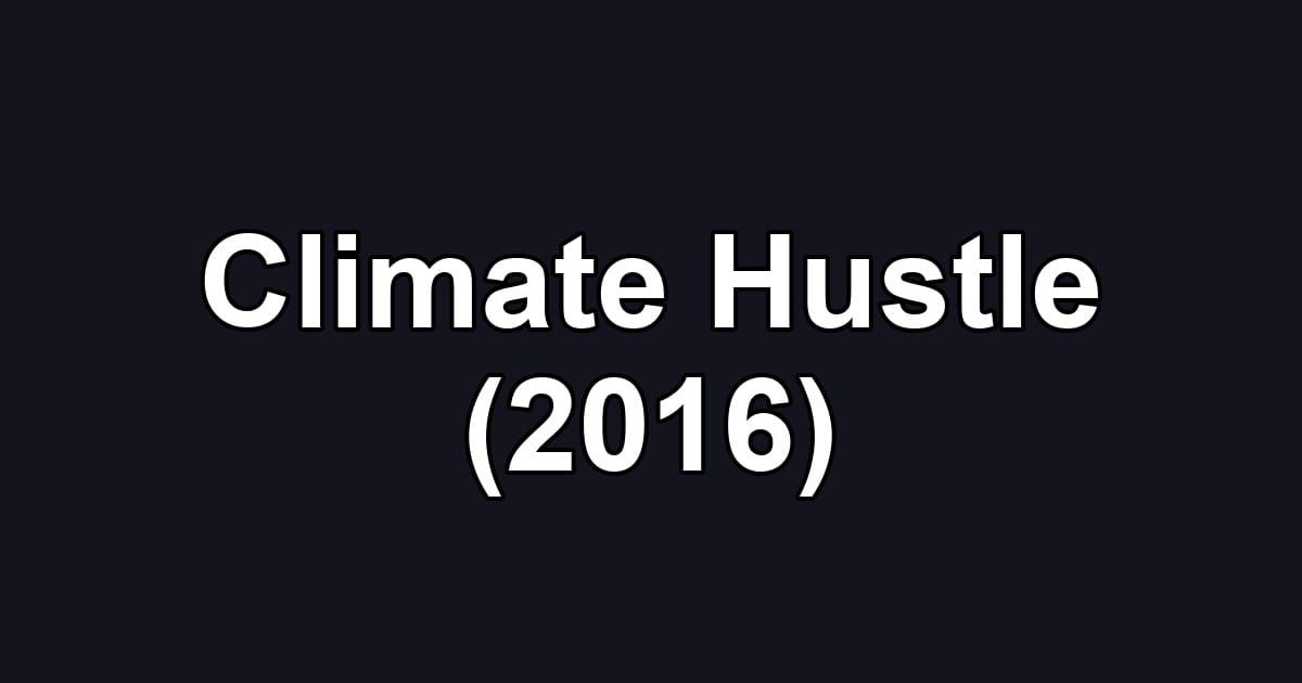 Climate Hustle (2016)