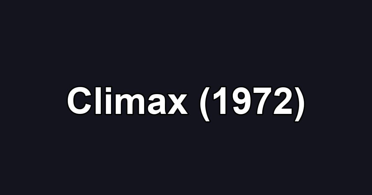 Climax (1972)