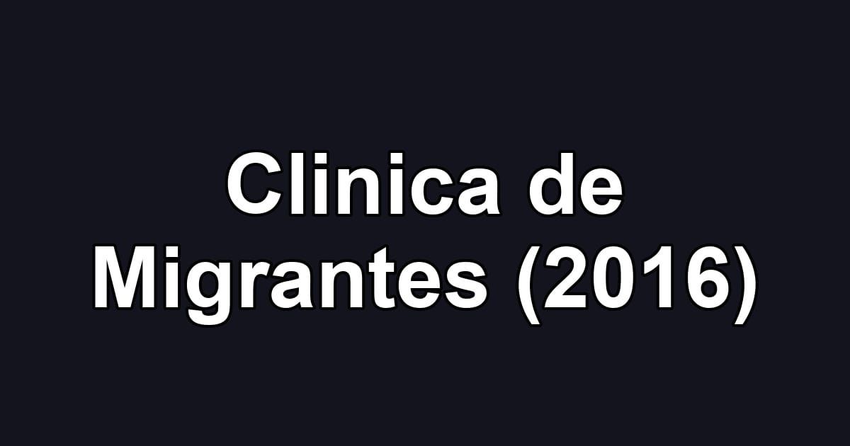 Clinica de Migrantes (2016)