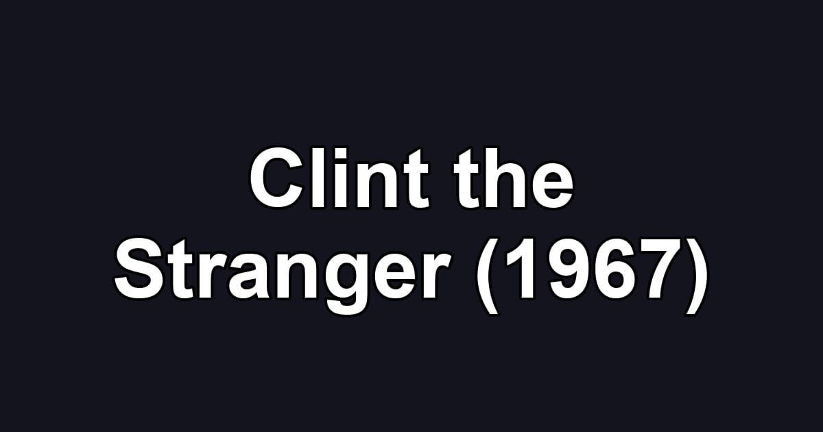 Clint the Stranger (1967)