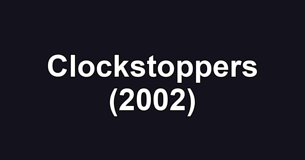 Clockstoppers (2002)