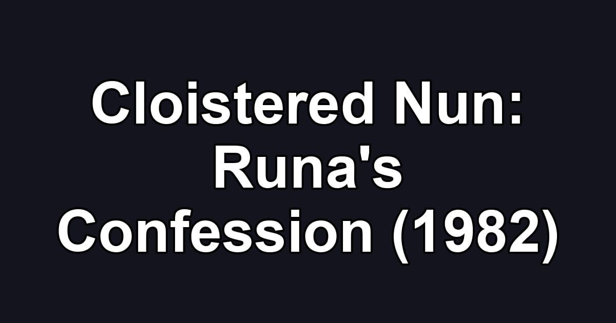 Cloistered Nun: Runa's Confession (1982)