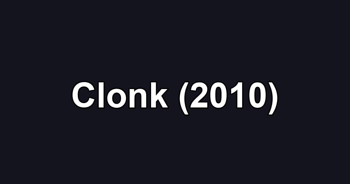 Clonk (2010)