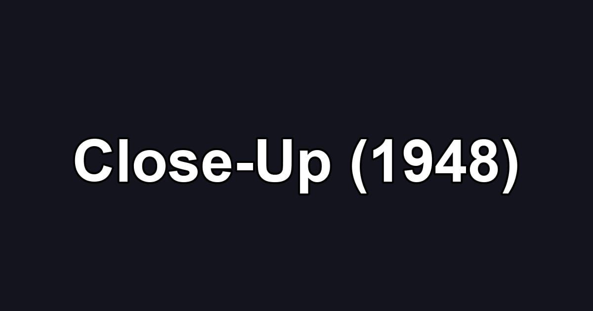 Close-Up (1948)