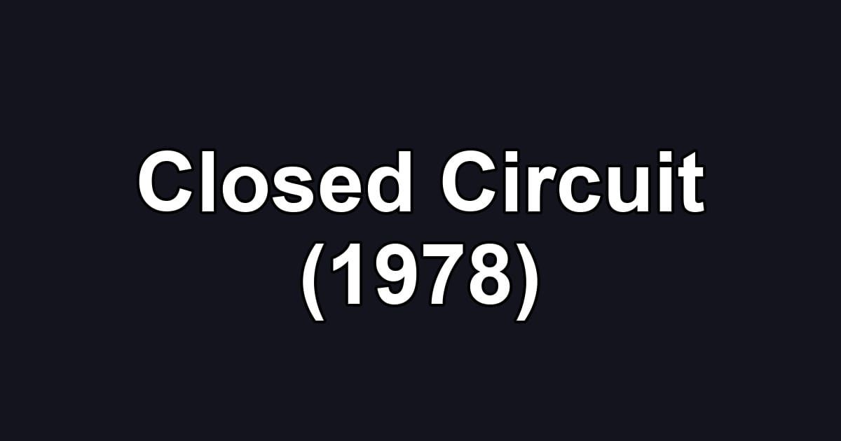 Closed Circuit (1978)