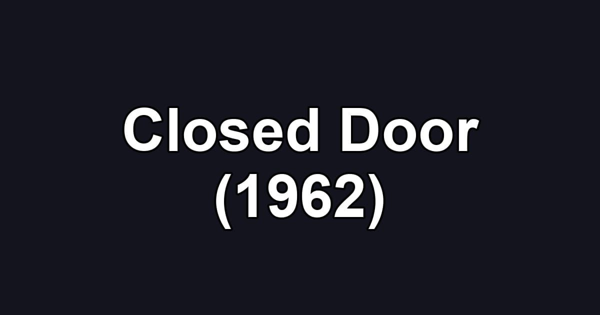 Closed Door (1962)