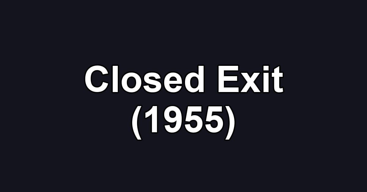 Closed Exit (1955)