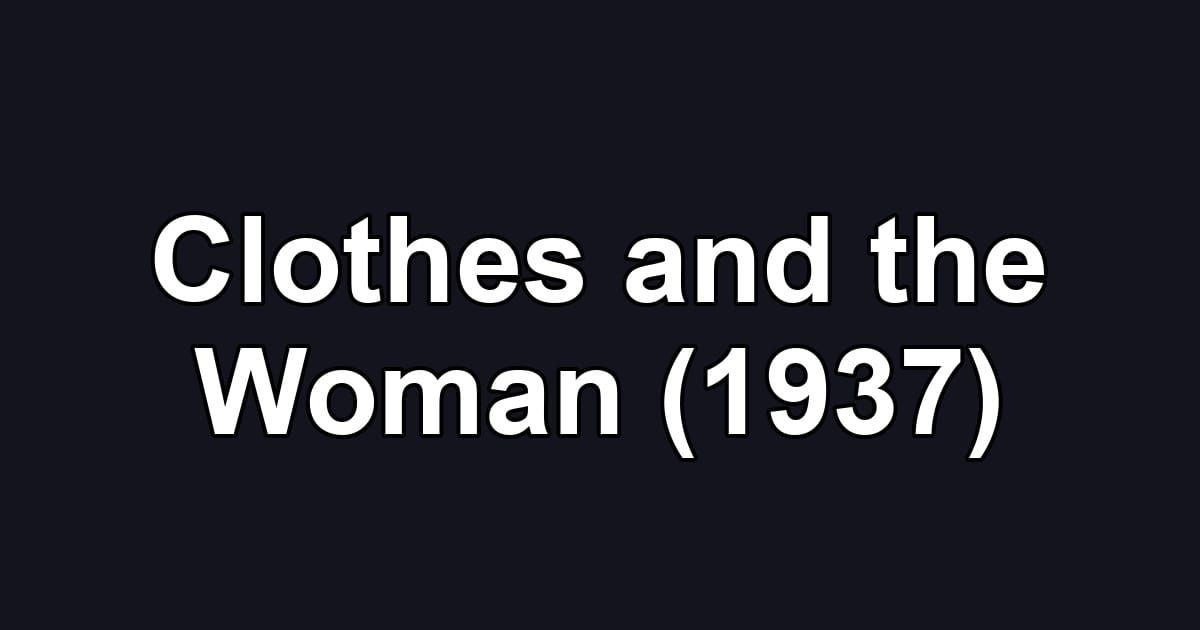 Clothes and the Woman (1937)
