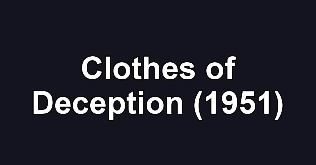 Clothes of Deception (1951)