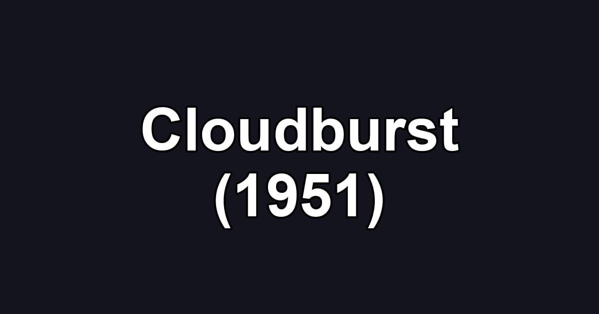 Cloudburst (1951)