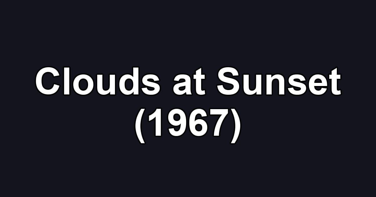 Clouds at Sunset (1967)