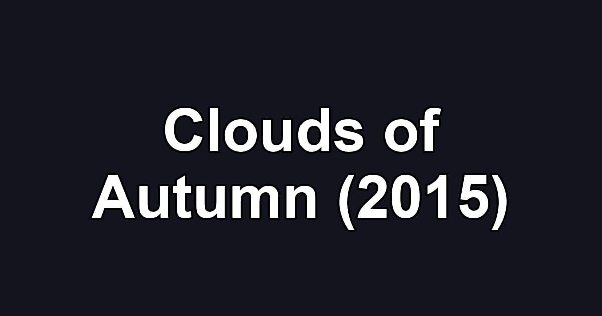Clouds of Autumn (2015)