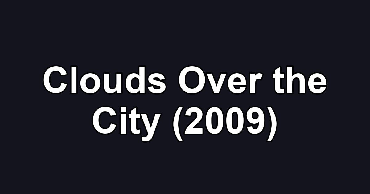 Clouds Over the City (2009)