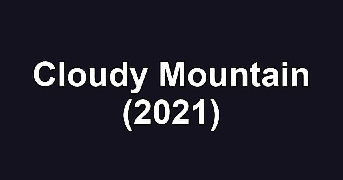 Cloudy Mountain (2021)