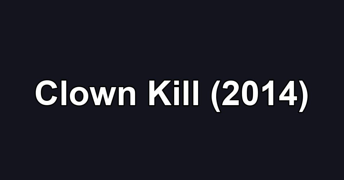 Clown Kill (2014)