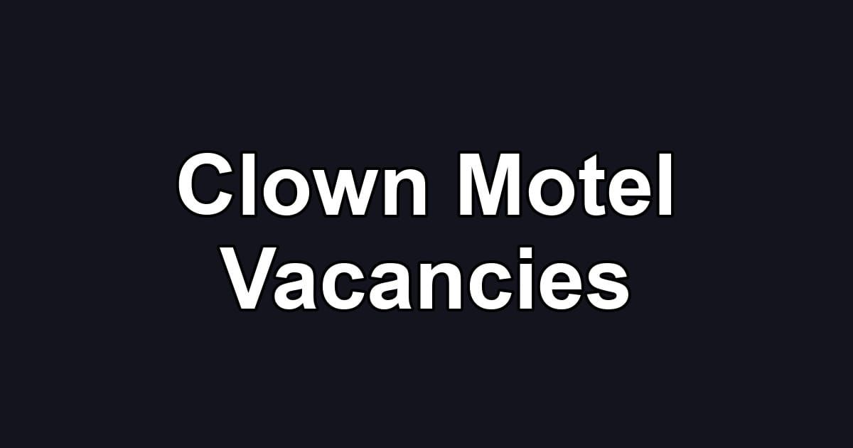 Clown Motel Vacancies