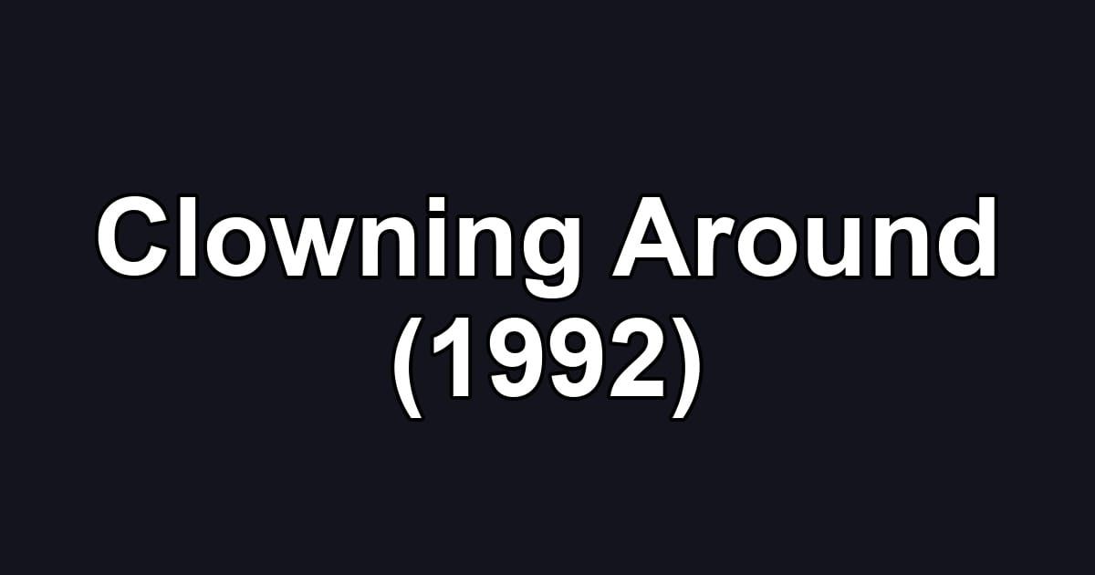 Clowning Around (1992)