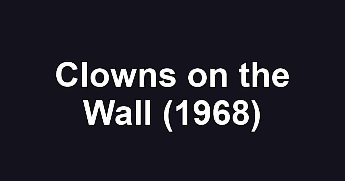 Clowns on the Wall (1968)