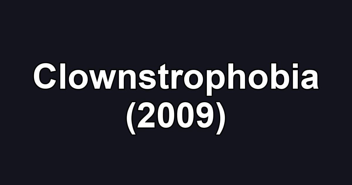Clownstrophobia (2009)