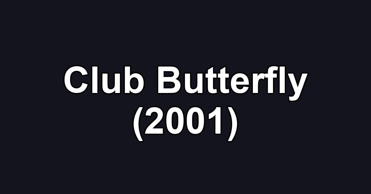 Club Butterfly (2001)