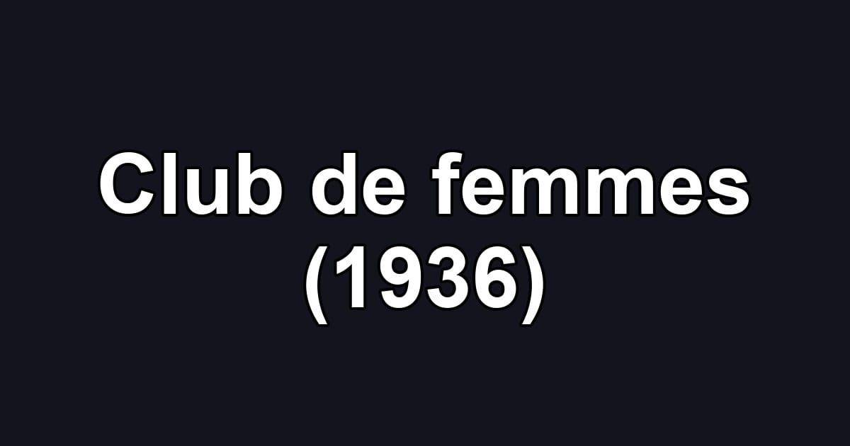 Club de femmes (1936)