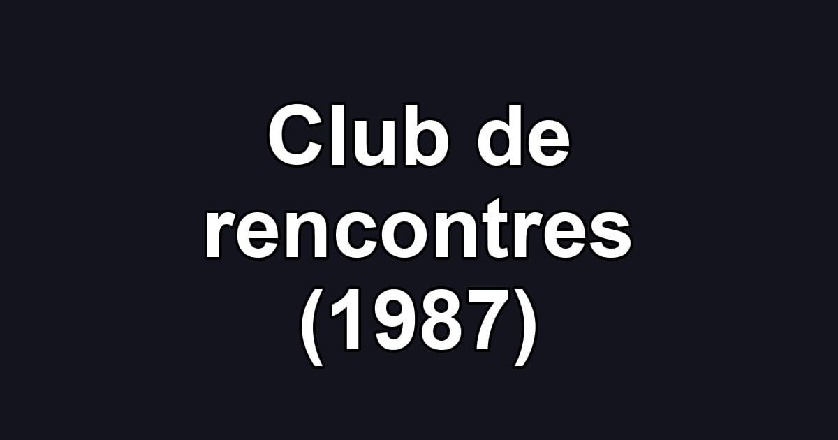 Club de rencontres (1987)