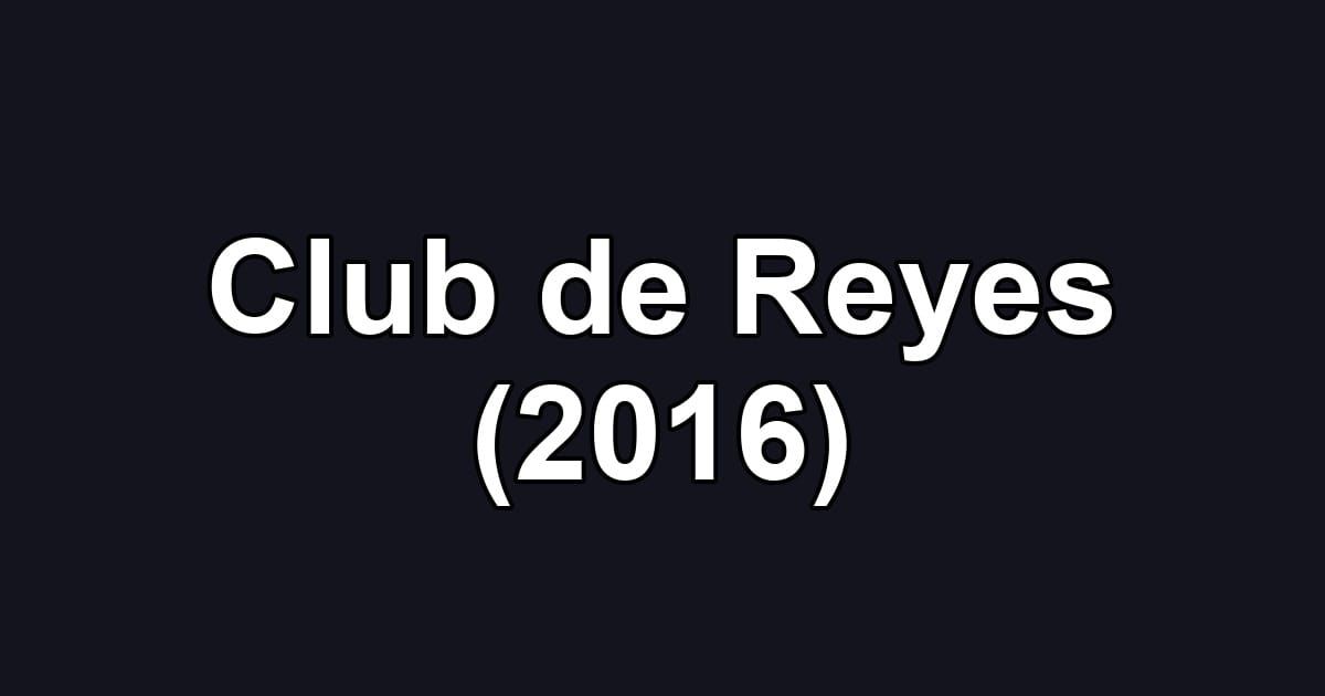Club de Reyes (2016)