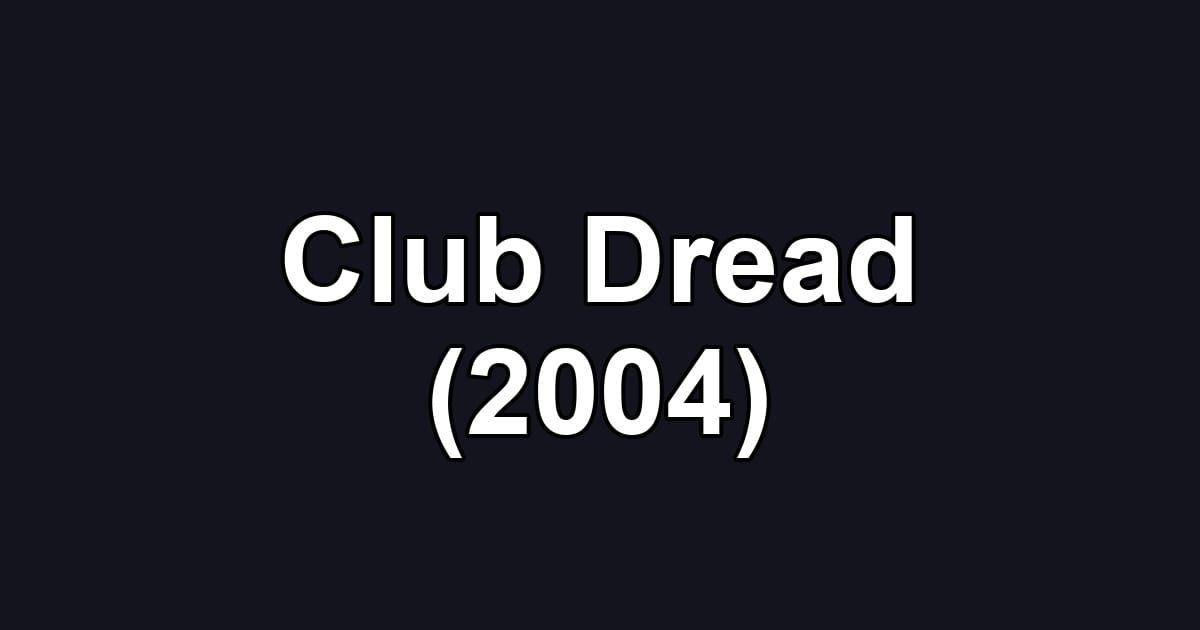 Club Dread (2004)