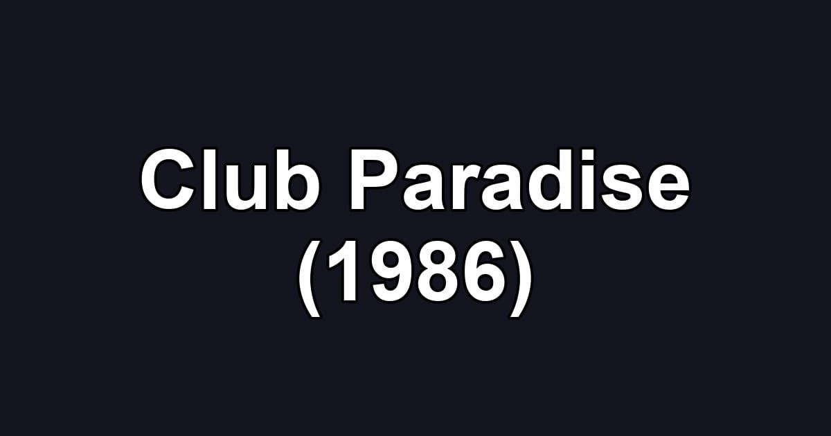 Club Paradise (1986)