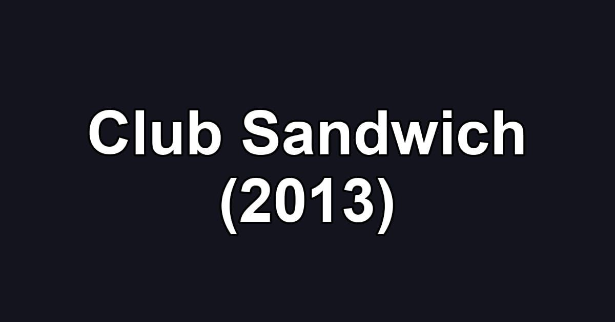 Club Sandwich (2013)