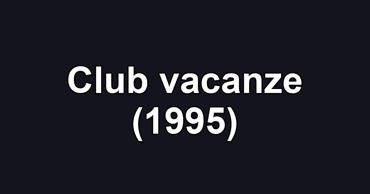 Club vacanze (1995)