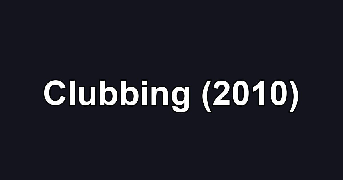 Clubbing (2010)
