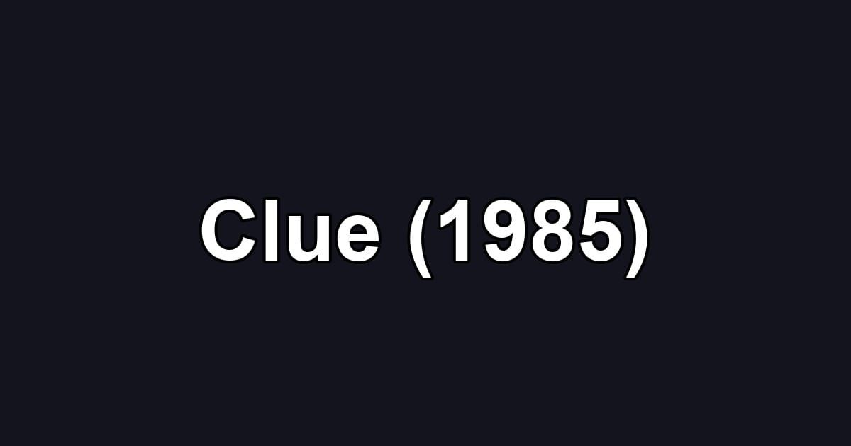 Clue (1985)