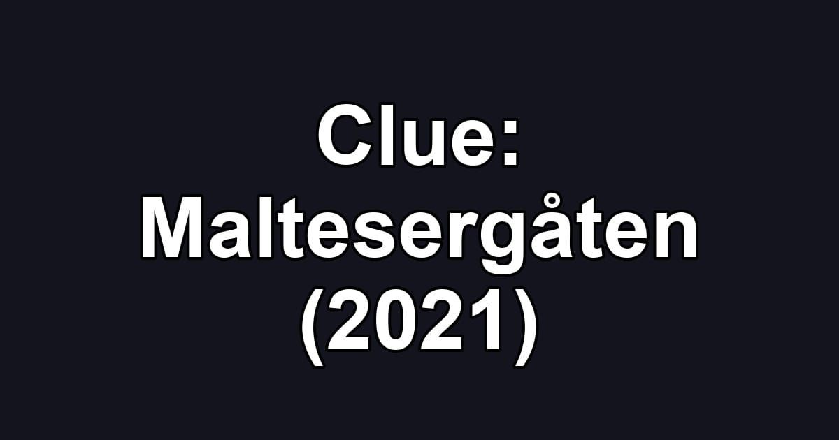 Clue: Maltesergåten (2021)