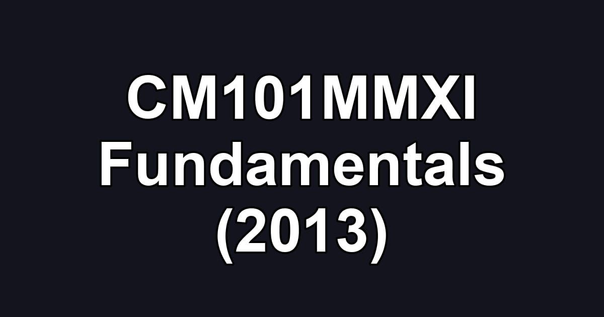 CM101MMXI Fundamentals (2013)