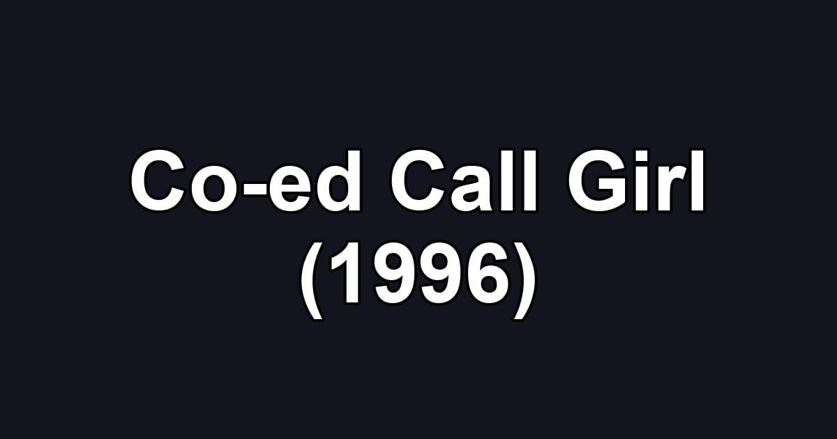 Co-ed Call Girl (1996)