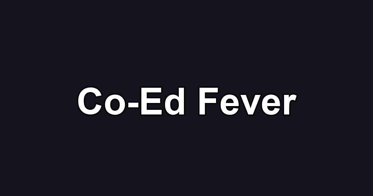Co-Ed Fever