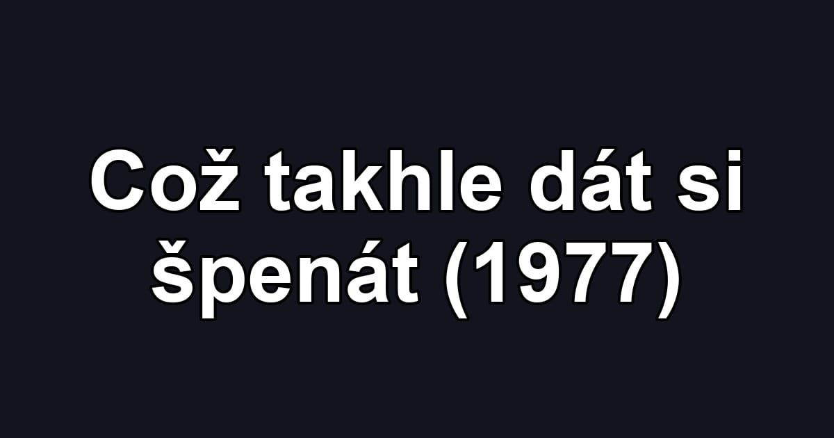 Což takhle dát si špenát (1977)