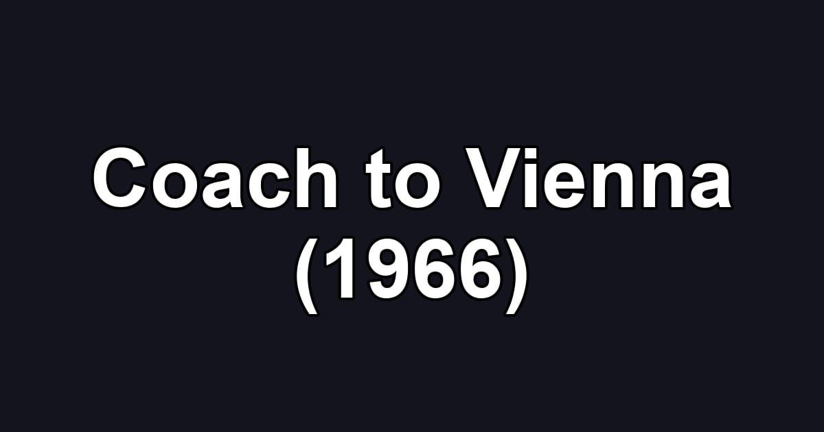 Coach to Vienna (1966)