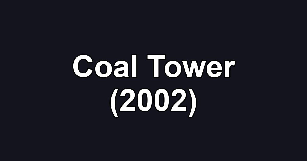 Coal Tower (2002)