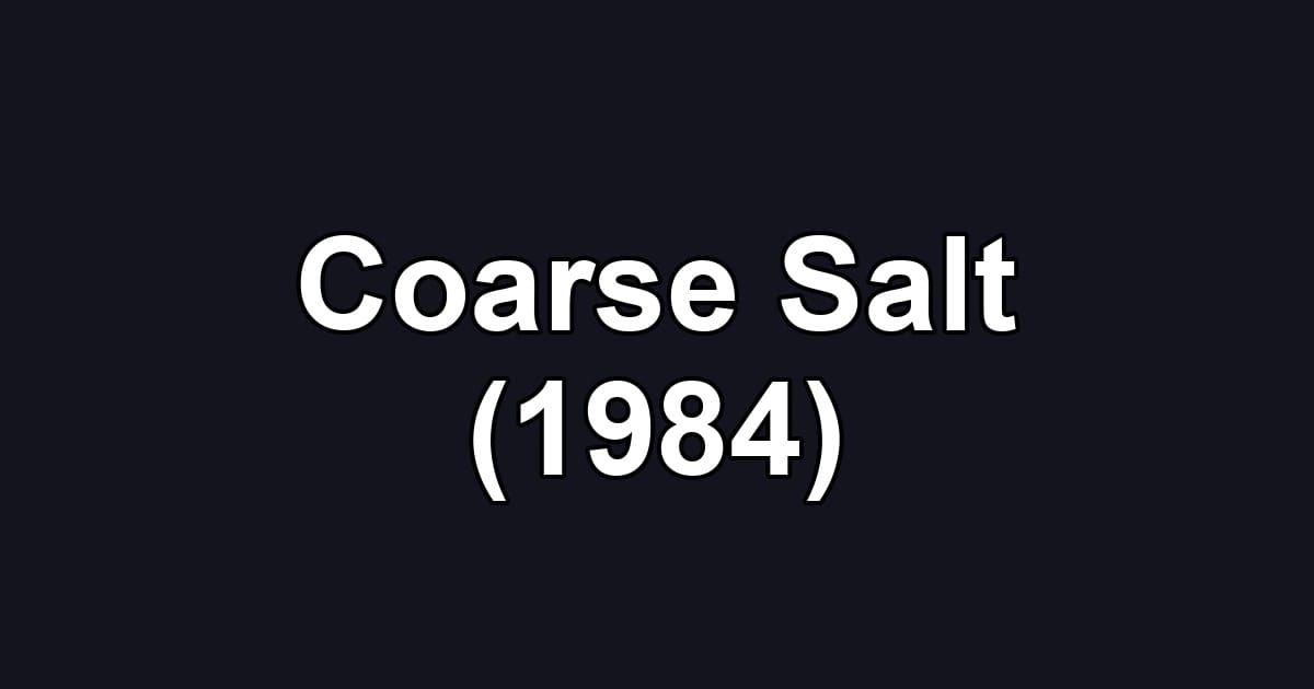 Coarse Salt (1984)