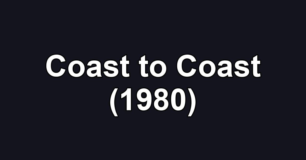 Coast to Coast (1980)