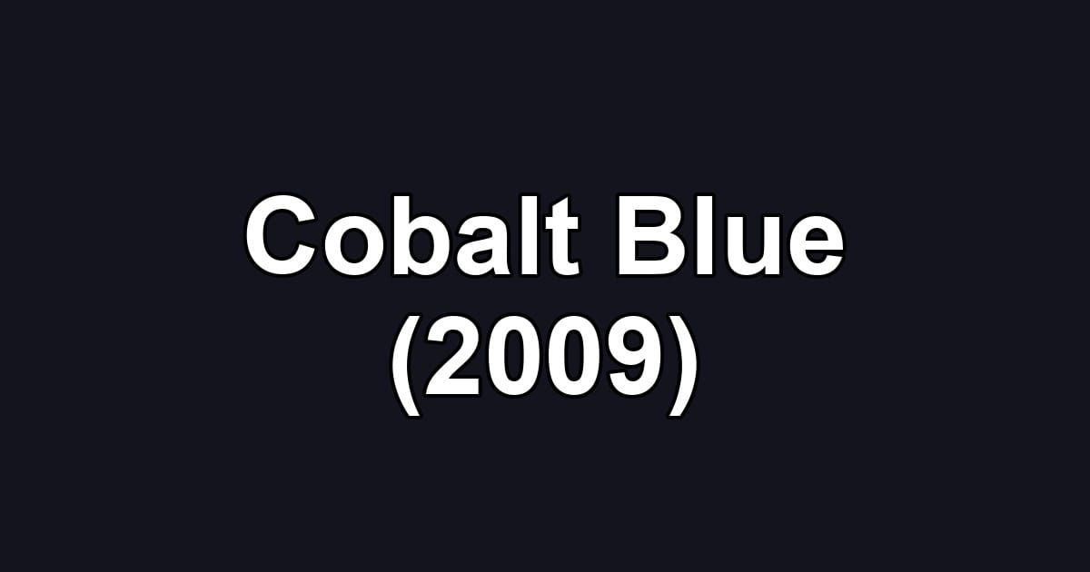 Cobalt Blue (2009)